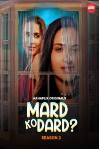 Mard Ko Dard (2024) Season 2 AahaFlix Web Series Poster