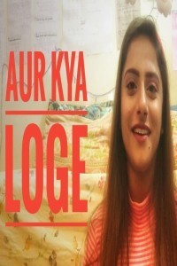 Aur Kya Loge (2019) Web Series Poster