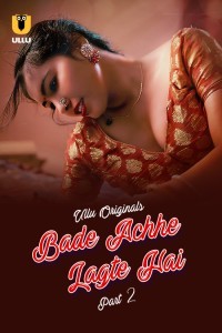 Bade Achhe Lagte Hai (2025) Part 2 Ullu Hindi Unrated Webseries Poster