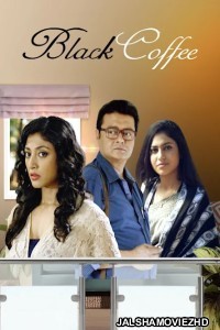 Black Coffee (2017) Bengali Movie Poster
