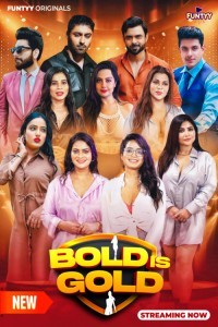Bold is Gold (2025) S01 Funtyy Hindi Unrated Webseries Poster
