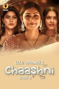 Chaashni (2025) Part 2 Ullu Web Series Poster