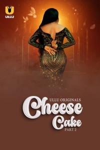 Cheese Cake Part 2 (2024) Ullu Original Short Film Poster