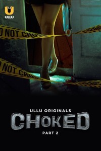 Choked (2024) Part 2 Ullu Original Short Film Poster