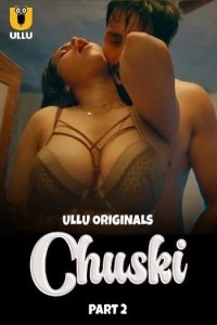 Chuski (2024) Part 2 Ullu Web Series Poster