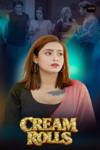Cream Rolls (2026) S01 AkkuOTT Hindi Unrated Webseries