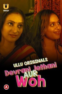 Devrani Jethani Aur Woh (2023) Ullu Original Short Film Poster
