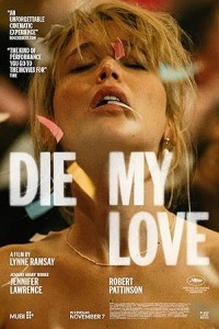 Die My Love (2025) Hollywood Hindi Dubbed Poster