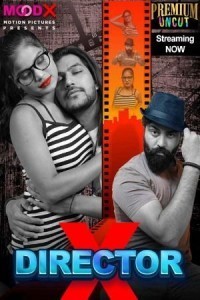 Director X (2024) Season 1 MoodX Web Series Poster