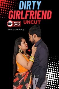 Dirty Girlfriend (2024) ShowHit Original Short Film Poster