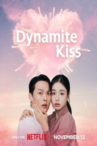 Dynamite Kiss (2025) S01 Korean Hindi Dubbed Drama Series