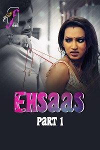 Ehsaas (2025) Part 1 FEEL Hindi Unrated Webseries Poster