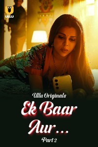 Ek Baar Aur (2024) Part 2 Ullu Web Series Poster