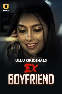 Ex Boyfriend (2024) Ullu Original Short Film Poster