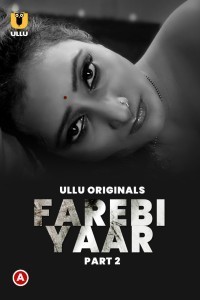 Farebi Yaar (2023) Part 2 Ullu Original Poster