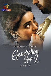 Generation Gap (2026) Part 2 Atrangii Hindi Unrated Webseries Poster