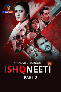 Ishqneeti (2026) Part 2 Atrangii Hindi Unrated Webseries Poster