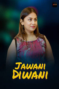Jawani Diwani (2026) S01 AkkuOTT Hindi Unrated Webseries