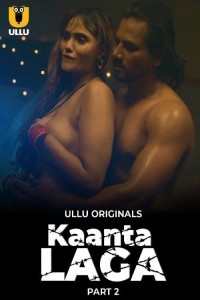 Kaanta Laga (2024) Part 2 Ullu Web Series Poster