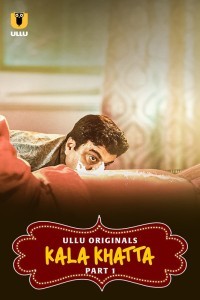 Kala Khatta (2024) Part 1 Ullu Web Series Poster