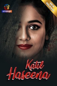 Katil Haseena (2024) Atrangii Original Short Film Poster