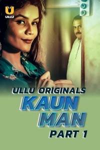 Kaun Man (2024) Part 1 Ullu Web Series Poster