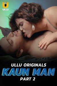 Kaun Man (2024) Part 2 Ullu Web Series Poster