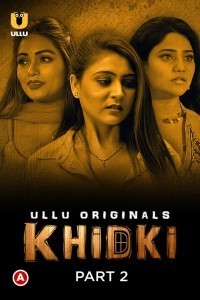 Khidki (2023) Part 2 ULLU Original Poster