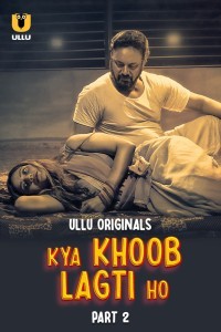 Kya Khoob Lagti Ho (2024) Part 2 Ullu Web Series Poster