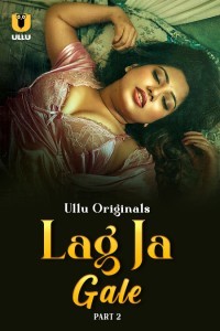 Lag Ja Gale (2025) Part 2 Ullu Web Series Poster
