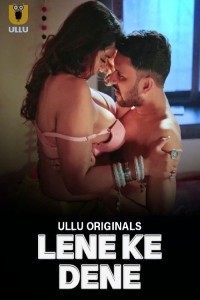 Lene Ke Dene (2025) Part 1 Ullu Web Series Poster