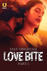Love Bite (2024) Part 1 Ullu Web Series Poster