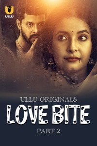 Love Bite (2024) Part 2 Ullu Web Series Poster