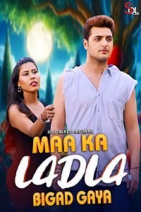 Maa Ka Ladla Bigad Gaya (2024) Season 1 SolTalkies Web Series Poster