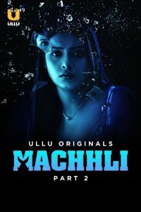 Machhli Part 2 (2024) Season 1 Ullu Web Series Poster