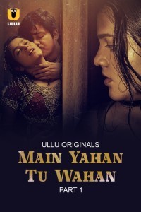 Main Yahan Tu Wahan (2023) Ullu Original Short Film Poster