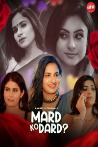 Mard Ko Dard (2024) Season 1 AahaFlix Web Series Poster