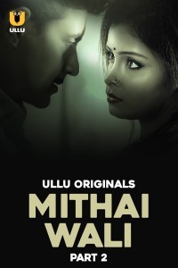 Mithai Wali (2025) Part 2 Ullu Web Series Poster