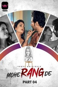 Mohe Rang De (2024) Part 4 Voovi Original Short Film Poster