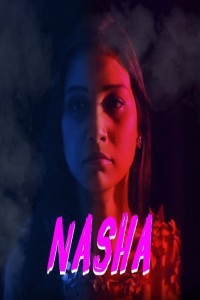 Nasha (2024) Season 1 ITAP Web Series Poster