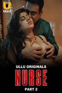 Nurse (2024) Part 2 Ullu Web Series Poster