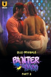 Painter Babu (2024) Part 2 Ullu Web Series Poster