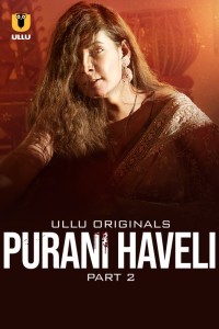 Purani Haveli (2024) Part 2 Ullu Web Series Poster
