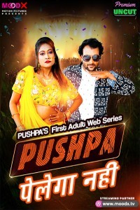Pushpa Pelega Nahi (2025) Season 1 MoodX Web Series Poster