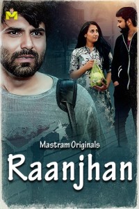 Raanjhan (2025) Season 1 Mastram Web Series Poster