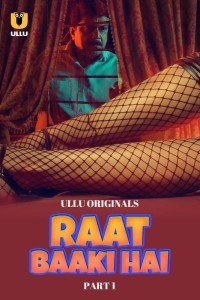 Raat Baaki Hai (2024) Season 1 Ullu Web Series Poster