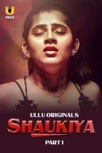 Shaukiya (2024) Part 1 Ullu Web Series Poster