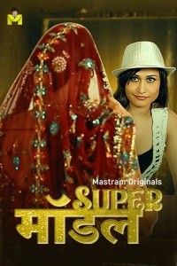 Super Model (2025) Season 1 Mastram Web Series Poster