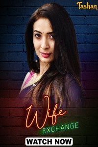 Wife Exchange (2025) Season 1 Tashan Web Series Poster